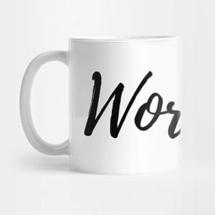 You are Worth it! Mug